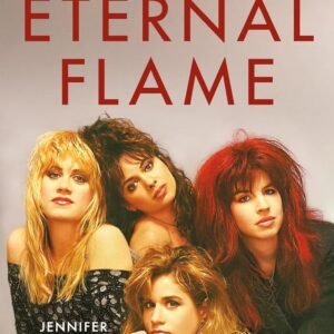 Eternal Flame: The Authorized Biography of The Bangles Hardcover – February 18, 2025